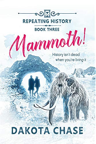 Dakota Chase: Mammoth! (Paperback, 2018, Harmony Ink Press LLC)