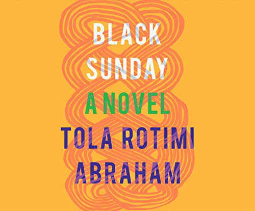 Ron Butler, Tola Rotimi Abraham, Liz Femi, Dele Ogundiran, Miebaka Opuiyo-Yohannes: Black Sunday (AudiobookFormat, 2020, Dreamscape Media)