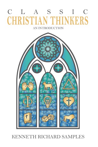 Kenneth Richard Samples: Classic Christian Thinkers (Paperback, 2019, RTB Press)