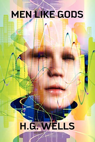 H. G. Wells: Men Like Gods (Paperback, Brand: Wildside Press, Wildside Press)