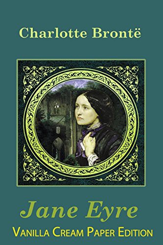 Charlotte Brontë: Jane Eyre (Paperback, 2018, CreateSpace Independent Publishing Platform, Createspace Independent Publishing Platform)