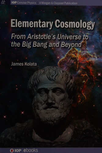 J. J. Kolata: Elementary cosmology (2015, Morgan & Claypool Publishers)