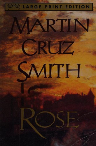 Martin Cruz Smith: Rose (1996, Published by Random House Large Print in association with Random House)