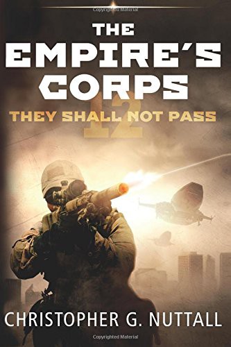 Christopher G. Nuttall: They Shall Not Pass (Paperback, 2018, Createspace Independent Publishing Platform, CreateSpace Independent Publishing Platform)