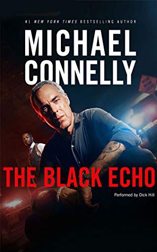 Dick Hill, Michael Connelly: The Black Echo (AudiobookFormat, 2015, Brilliance Audio)