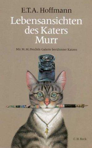 E. T. A. Hoffmann, Michael Mathias Prechtl: Lebensansichten des Katers Murr. (Hardcover, German language, 2001, C.H.Beck)