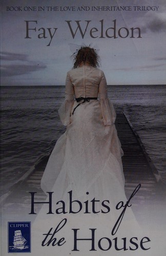 Fay Weldon: Habits of the house (2012, W F Howes)