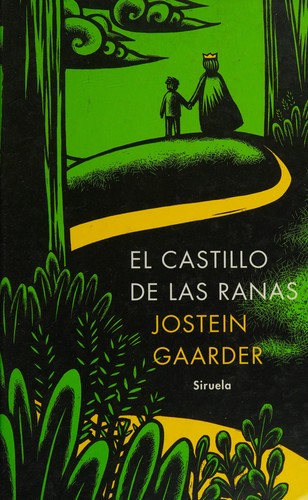 Jostein Gaarder: El Castillo de Las Ranas (Paperback, Spanish language, 1999, Siruela)