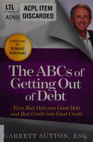 Garrett Sutton: The ABC's of getting out of debt (2012, BZK Press)
