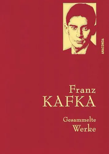 Franz Kafka: Gesammelte Werke (German language, 2012, Anaconda Verlag)