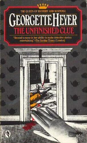 Georgette Heyer: The unfinished clue (1985, Holt, Rinehart, and Winston)