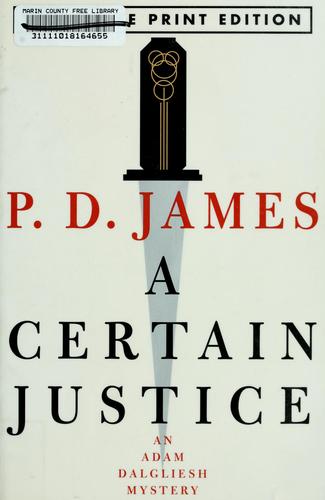 P. D. James: A  certain justice (1997, Random House Large Print in association with Alfred A. Knopf)