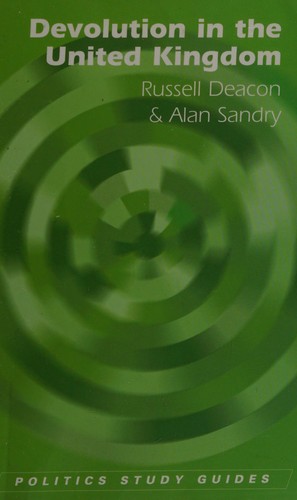 Russell Deacon, Adriaan M. de Lange, Alan Sandry: Devolution in the United Kingdom (Paperback, 2007, Edinburgh University Press)