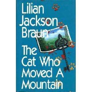 Lilian Jackson Braun: The Cat Who Moved A Mountain (Cat Who..., #13) (1992)