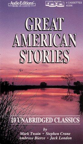 Mark Twain, Jack London, Ambrose Bierce, Stephen Crane: Great American Stories (Brooklyn Botanic Garden Publications) (AudiobookFormat, 1994, The Audio Partners)