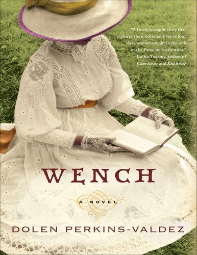 Dolen Perkins-Valdez: Wench (2010, Amistad)