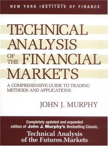 Murphy, John J.: Technical analysis of the financial markets (1999, New York Institute of Finance)