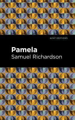 Mint Editions, Richardson, Samuel: Pamela, or Virtue Rewarded (2021, West Margin Press)
