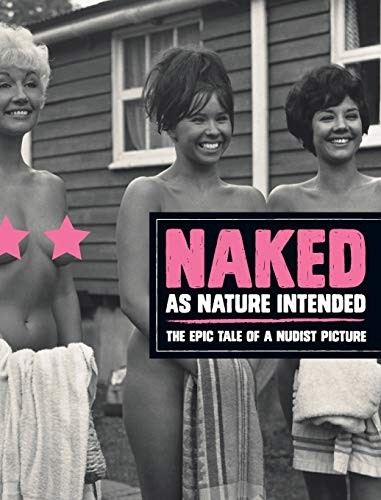 Pamela Green, Douglas Webb: Naked as Nature Intended (Hardcover, 2013, Suffolk and Watt)
