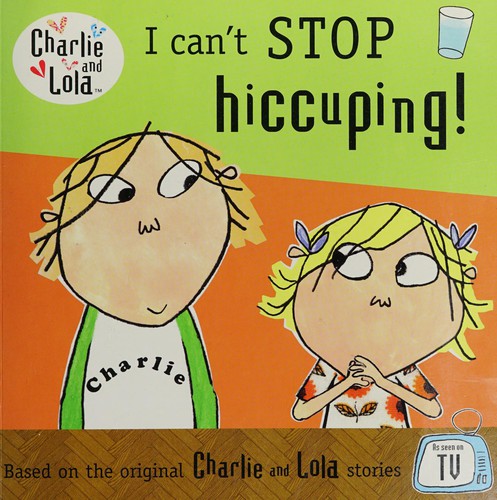 Lauren Child: I Can't Stop Hiccuping! (2010, Puffin)