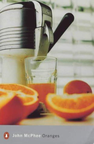 John McPhee: Oranges (2000, Penguin Putnam~trade)
