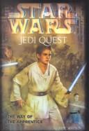 Jude Watson: Way of the Apprentice (Star Wars: Jedi Quest) (Hardcover, 2002, Tandem Library)