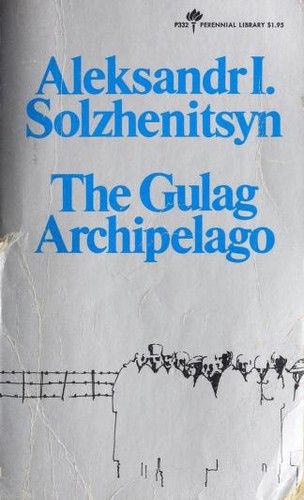 Aleksandr Solzhenitsyn, Alexandre Soljénitsyne, Alexandr Solzhenitsyn: The Gulag Archipelago, Volume 1 (1974, Harper & Row)