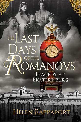 Helen Rappaport: The last days of the Romanovs (Hardcover, 2009, St. Martin's Press)
