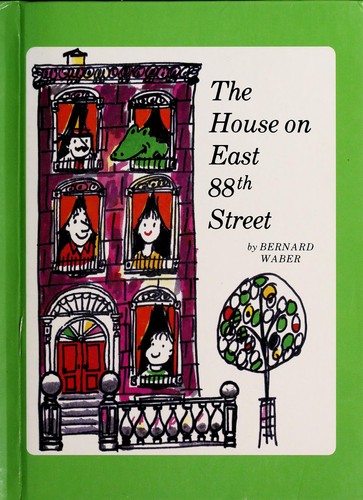 Bernard Waber: The house on East 88th Street (1999, Educational Product ;)