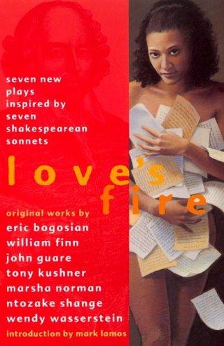 Marsha Norman, William Finn, Wendy Wasserstein, John Guare, Ntozake Shange, Tony Kushner, Eric Bogosian: Love's fire (1998, Quill)