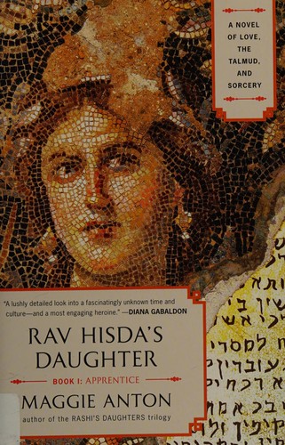 Maggie Anton: Rav Hisda's daughter, book I, apprentice (2012, Plume)