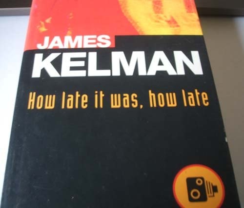 James Kelman: How late it was, how late (1994, Secker & Warburg)