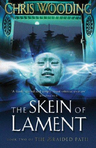 Chris Wooding: The Skein of Lament (The Braided Path Series Book 2) (Hardcover, 2004, Victor Gollancz Ltd.)