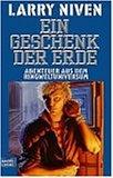 Larry Niven: Ein Geschenk der Erde. Abenteuer aus dem Ringweltuniversum. (Paperback, German language, Lübbe)