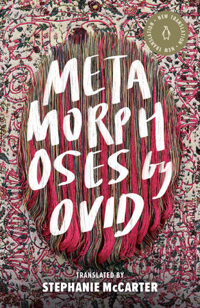 Publius Ovidius Naso, Stephanie McCarter: Metamorphoses (Hardcover, 2022, Penguin Classics)