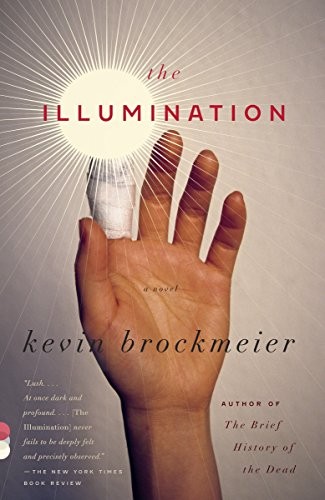 Kevin Brockmeier: The Illumination (Paperback, 2012, Vintage)