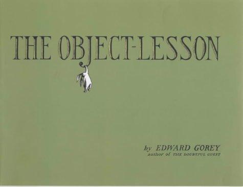 Edward Gorey: The Object Lesson (Hardcover, Bloomsbury Publishing PLC)
