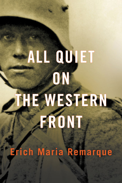 Erich Maria Remarque: All Quiet on the Western Front (2013, Little Brown & Company)