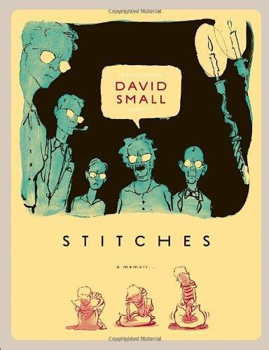 David Small: Stitches: A Memoir (2009)