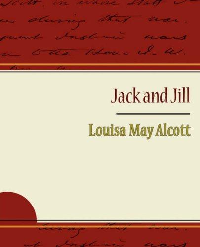 Louisa May Alcott: Jack and Jill - Alcott Louisa May (Paperback, 2007, Book Jungle)