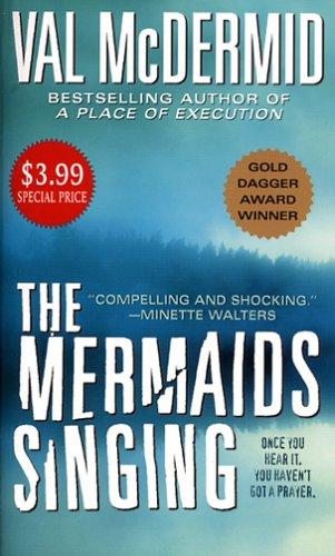 The Mermaids Singing (A Dr. Tony Hill & Carol Jordan Mystery) (Paperback, St. Martin's Paperbacks)
