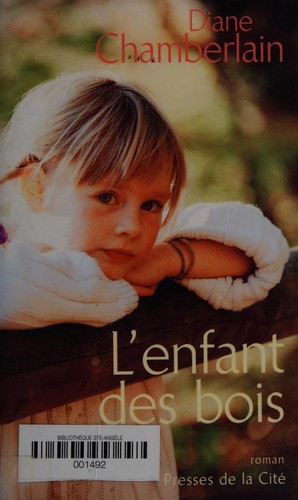 Diane Chamberlain: L'enfant des bois (French language, 2003, Presses de la Cité)