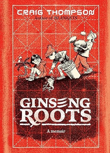 Craig Thompson: Ginseng Roots (2025, Knopf Doubleday Publishing Group)