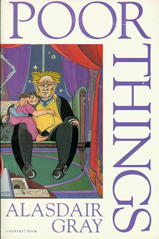 Alasdair Gray: Poor things (1994, Harcourt Brace)