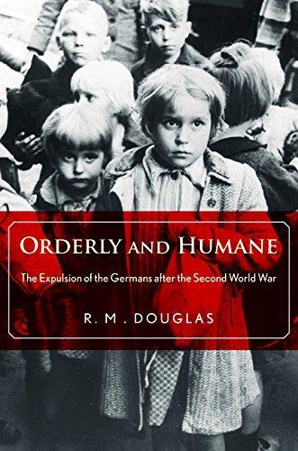 Orderly and humane : the expulsion of the Germans after the Second World War