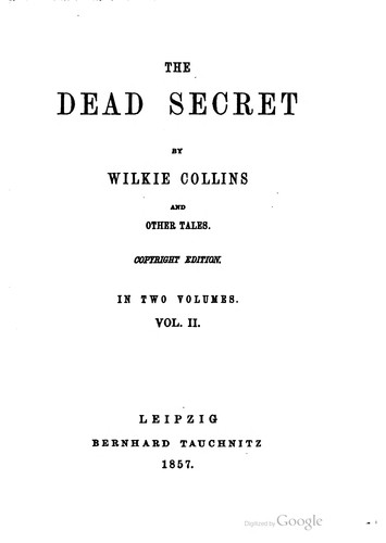 Wilkie Collins: The dead secret (1857, B. Tauchnitz)