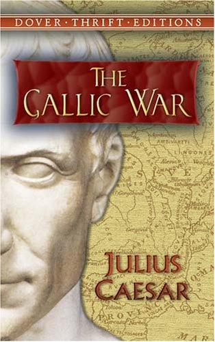 Gaius Julius Caesar: The Gallic War (Thrift Edition) (Paperback, Dover Publications)