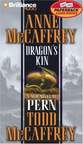 Dick Hill, Anne McCaffrey, Todd McCaffrey: Dragon's Kin (Dragonriders of Pern) (AudiobookFormat, 2004, Brilliance Audio Paperback Audiobooks)