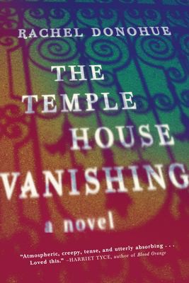 Rachel Donohue: Temple House Vanishing (2021, Algonquin Books of Chapel Hill)