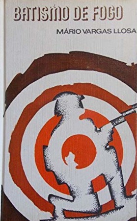 Mario Vargas Llosa: Batismo de fogo (Hardcover, Portuguese language, 1976, Cìrculo do Livro)
